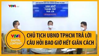 Chủ tịch UBND TPHCM Phan Văn Mãi trả lời câu hỏi Bao giờ hết giãn cách? trong livestream  VTV4