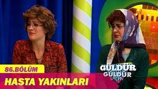 Güldür Güldür Show 86.Bölüm - Hasta Yakınları