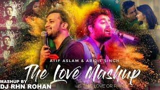 FEEL THE LOVE  MASHUP DJ RHN ROHAN  2018  ATIF ASLAMARJIT SINGH
