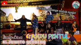 GANDU PENTUL FT Ki.JUWOTO GENDENG