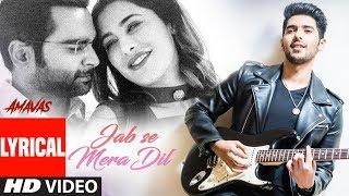 JAB SE MERA DIL Lyrical  AMAVAS  Sachiin J Joshi Nargis Fakhri  Armaan Malik Palak Muchhal