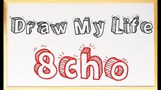 DRAW MY LIFE  8cho