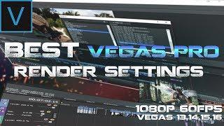 BEST Render Settings for Vegas Pro 16 1080P 60 FPS 2019  Compatible w Vegas Pro 1314 and 15