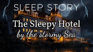 The Hotel of Sleep A Cozy Bedtime Story with Rain & Storm Sounds