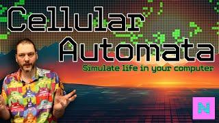 Cellular Automata - Simulate life from chaos and code