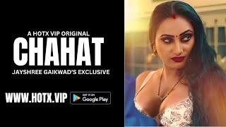 CHAHAT Jayshree Gaikwad  #webseries  HotX VIP Originals  Streaming Now