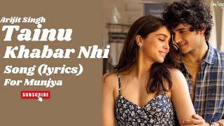 Arijit Singh Tainu Khabar Nahi Lyrics  Munjya  Sachin-Jigar Amitabh Bhattacharya