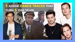 5 Aussie dance tracks that turn 5 this year