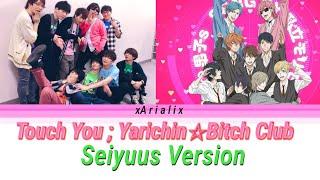 Touch You  YarichinBitch Club SEIYUUS VERSION