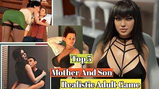 Top 5 Adult Game part 7 Mom And Son Realistic Adult Games