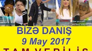 Bize danis 9 may 2017 Tam verilis  Bize danis 09.05.2017  HD