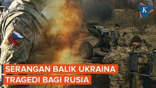 Ukraina Lakukan Serangan Balik Kepada Rusia