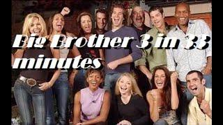 Big Brother 3 BB3 in 33 minutes