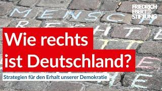 Wie rechts ist Deutschland?  Strategien für den Erhalt unserer Demokratie