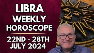 Libra Horoscope -  Weekly Astrology - 22nd to 28th July 2024