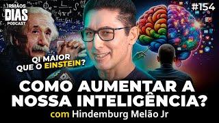 O HOMEM MAIS INTELIGENTE DO BRASIL 233 DE QI - Hindemburg Melão  Irmãos Dias Podcast  EP 154