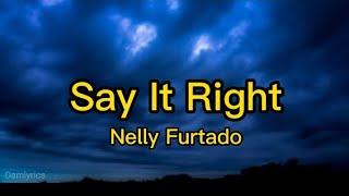 Nelly Furtado - Say It Right TikTok Remixsped up Lyrics  oh you dont mean nothing at all to me