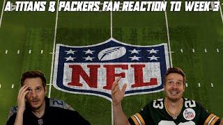 A Packers & Titans Fan Reaction to NFL Week 3