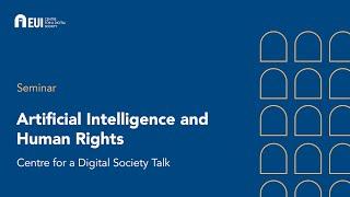 Artificial Intelligence and Human Rights  Centre for a Digital Society Talk