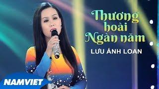 Thương Hoài Ngàn Năm - Lưu Ánh Loan