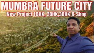 MUMBRA FUTURE CITY New Launched Project 1BHK2BHK & 3BHK.Contact- 9082369366