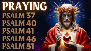 PRAYING PSALMS 37  40  41  46 AND 51│PRAYERS OF FAITH│AGAINST ENVY WRATH AND LUST