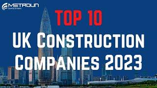 Top 10 UK Construction Companies 2023