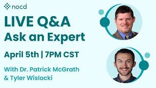 Ask an Expert Live OCD Q&A with Dr. Patrick McGrath and Tyler Wislocki