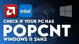 Check If your PC has POPCNT to run Windows 11 24H2 or not