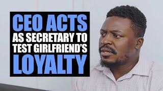CEO Acts As Secretary To Test Girlfriends Loyalty  Moci Studios