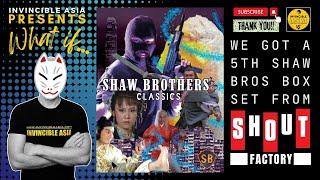 WHAT IF... SHOUT FACTORY GAVE US SHAW BROTHERS CLASSICS VOL. 5?