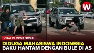 Viral Pria Disebut Mahasiswa Indonesia di California Baku Hantam Bengan Bule