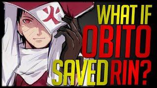 What if Obito Saved Rin and Kakashi?