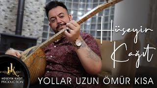 Hüseyin Kağıt - Yollar Uzun Ömür Kısa 2023  #hüseyinkağıt