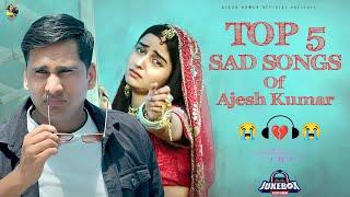 Top 5 Sad Songs  Ajesh Kumar  Top Sad Songs  New Haryanvi Songs Haryanvi 2024 Non Stop Sad Songs
