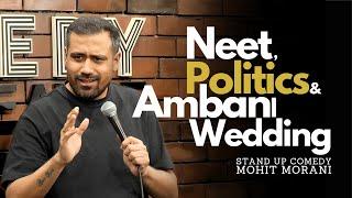 Indian politics  Neet Paper leak & Ambani wedding  Stand up Comedy by Mohit Morani