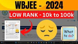 LOW RANK IN WBJEE 2024  WHAT TO DO NOW?  WBJEE 2024 COUNSELING PROCESS #wbjee2024 #jeemains2024