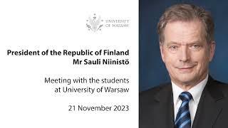 President of the Republic of Finlands meeting with the students at University of Warsaw