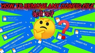 how to remove any config fileconfig file ko kaise remove Karenauto headshot file 2.0