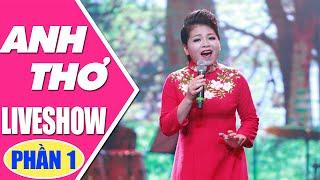 LIVESHOW Nhạc Trữ Tình Quê Hương  ANH THƠ - Tình Xa Khơi 2 Phần 1