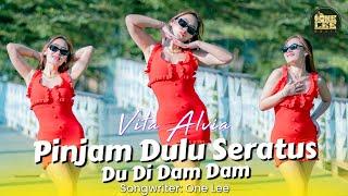 Vita Alvia - Pinjam Dulu Seratus DJ Remix Du Di Dam Dam