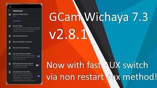 GCam Wichaya 7.3 v2.8.1 - Now with FAST AUX SWITCH between cameras