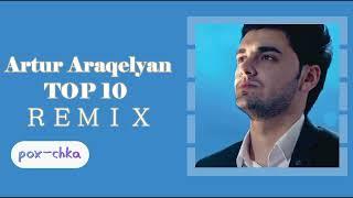 Artur Arakelyan - TOP 10  ＲＥＭＩＸ