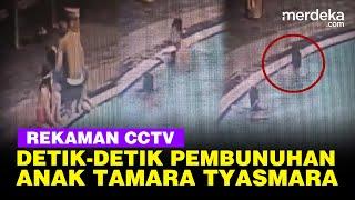 Ini Rekaman CCTV Rekam Detik Detik Diduga Pembunuhan Anak Tamara Tyasmara