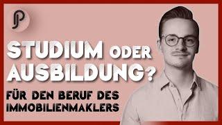 Studieren oder eine Ausbildung um Immobilienmaklerin zu werden? - Meine Meinung der richtige Weg