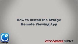 How to Install the AvaEye Remote Viewing App