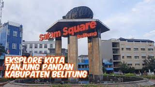Eksplore kota tanjung pandan kabupaten belitung
