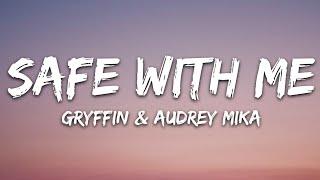 Gryffin & Audrey Mika - Safe With Me Lyrics