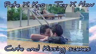 PeteKao - TayNew cute and kissing scenes