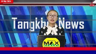 Tangkhul News  0730 AM  19 May 2024  Wungramphi Ngalung  The Tangkhul Express  TTE News